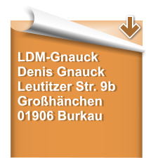LDM-Gnauck Denis Gnauck Leutitzer Str. 9b Großhänchen 01906 Burkau